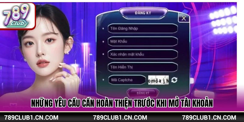 Đăng Ký 789Club – Các Bước Thao Tác Nhanh Dễ Thực Hiện 1 Các điều kiện cần đáp ứng trước khi khởi tạo người dùng