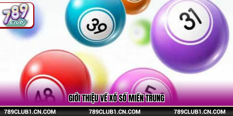 Dò Xổ Số Miền Trung – Tra Cứu Kết Quả Nhanh Chóng Tại 789Club 2 Tổng quan về loại hình XSMT hiện nay