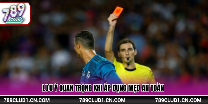 Mẹo Chơi Kèo Thẻ Phạt – Nâng Hiệu Quả Đặt Cược Tại 789Club 4 Những điều cần ghi nhớ để chơi kèo thẻ an toàn