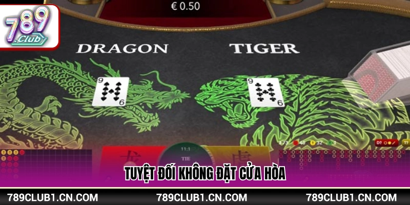 Mẹo Cược Rồng Hổ 789Club Cực Hay Giúp Anh Em Thắng Cực Lớn 3 Hạn chế tối đa việc cược cửa Hòa